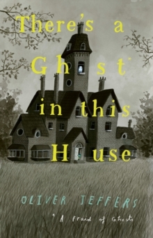 There’s a Ghost in this House