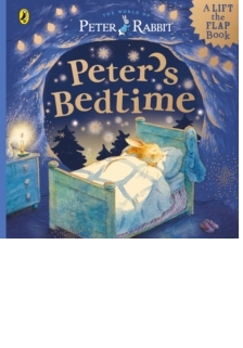 Peter Rabbit: Peter’s Bedtime : A Lift-the-Flap Book (Board Book)