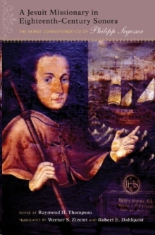 A Jesuit Missionary in Eighteenth-Century Sonora