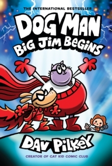 Big Jim Begins: A Graphic Novel (Dog Man #13)