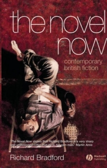 The Novel Now:Contemporary British Fiction