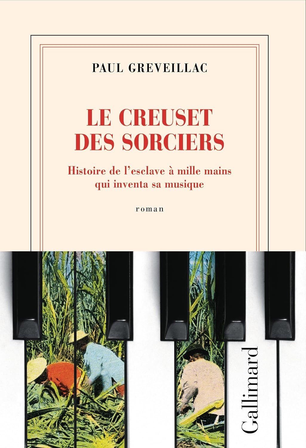 Le creuset des sorciers: Histoire de l'esclave à mille mains qui inventa sa musique