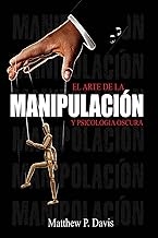 El arte de la manipulacion y psicologia oscura