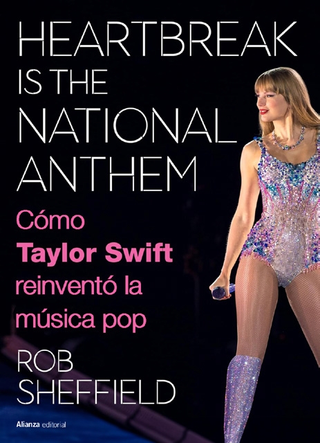 Heartbreak is the National Anthem. Cómo Taulor Swift reinventó la música pop.