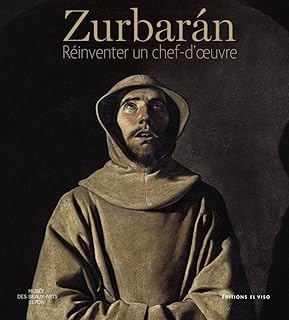 Zurbarán: Réinventer un chef-d'oeuvre