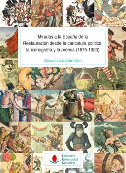 Miradas a la España de la Restauración desde la caricatura política, la iconografía y la prensa (187
