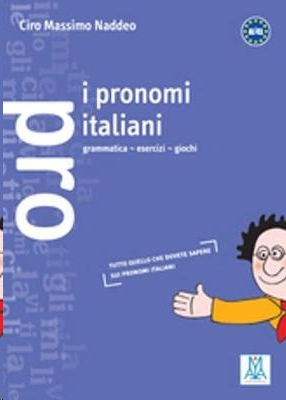 I pronomi italiani. Grammatica,esercizi,giochi