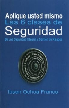 Las 6 Clases de Seguridad que Forman la Seguridad Integral