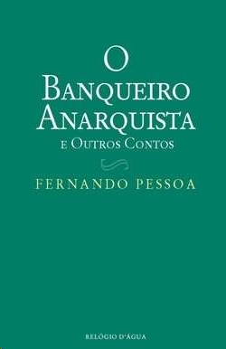 O Banqueiro Anarquista e Outros Contos