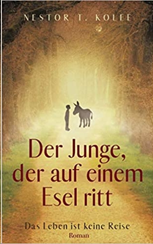 Der Junge, der auf einem Esel ritt: Das Leben ist keine Reise